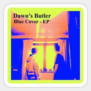 Dawn's Butler - Blue Cover - EP Sticker